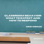 Classroom Behavior: What To Expect & How To Respond